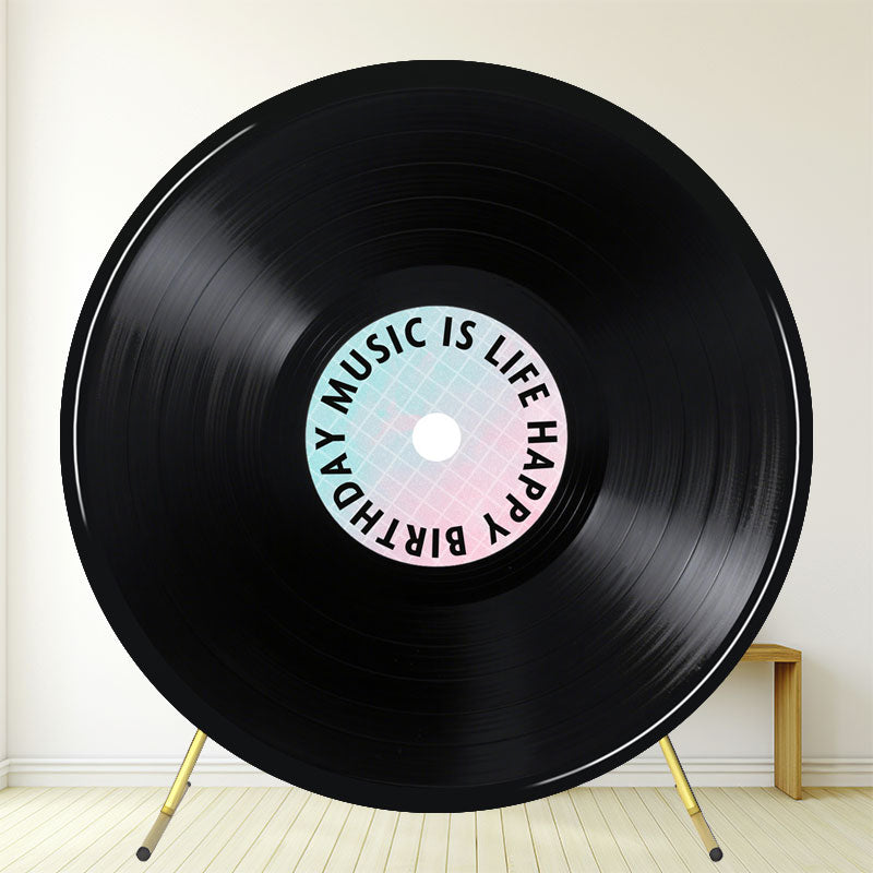 Vinyl Record Music Is Life Round Birthday Backdrop - Layoris
